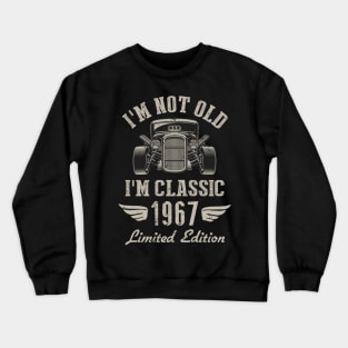 I'm Classic Car 55th Birthday Gift 55 Years Old Born In 1967 Crewneck Sweatshirt